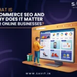 What Is Ecommerce SEO and Why Does It Matter for Online Businesses?  